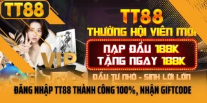 Đăng Nhập TT88 Thành Công 100%, Nhận Giftcode Siêu Hời